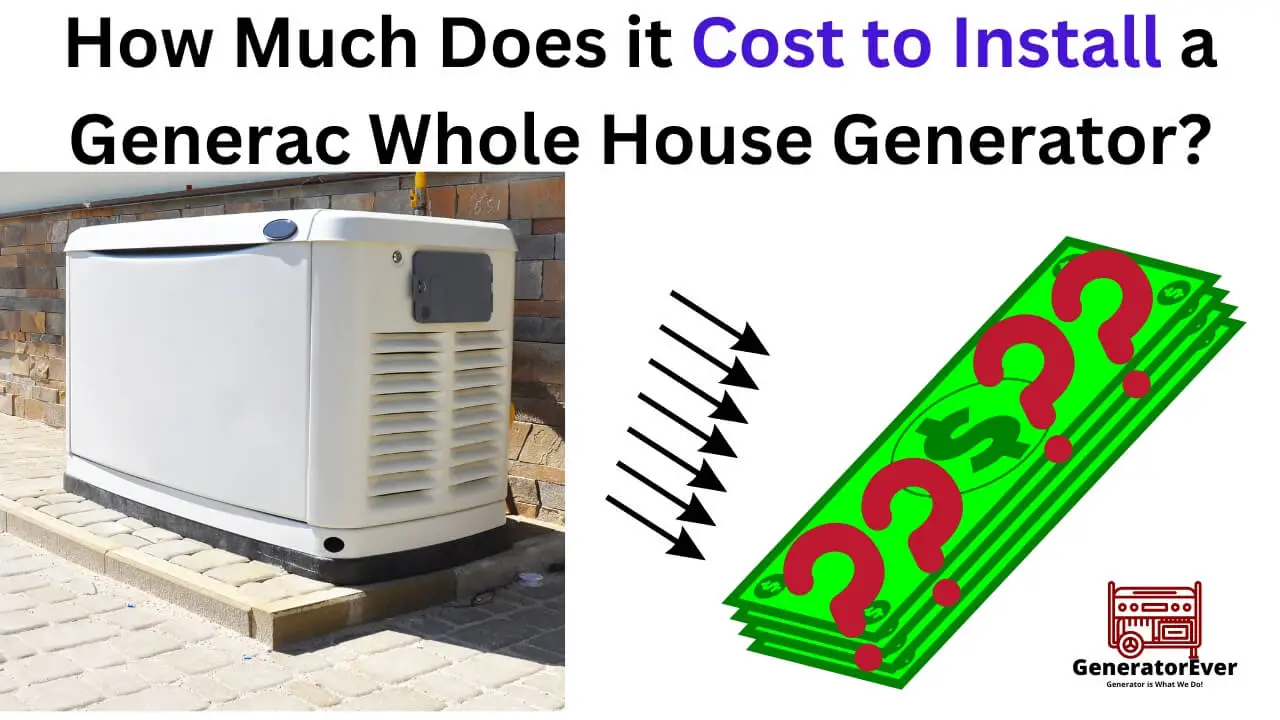 How Much Does it Cost to Install a Generac Whole House Generator